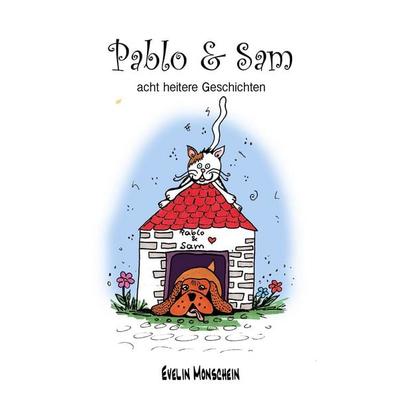 Pablo und Sam, Taschenbuch von Evelin Monschein, BoD – Books on Demand, 978-3-7431-1590-3