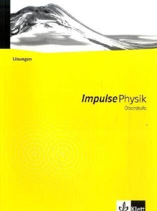 Impulse Physik - Neubearbeitung. Bundesausgabe für Gymnasien: Impulse Physik Oberstufe. Neubearbeitung. Lösungen - Preis vom 13.10.2026 11:25:28 h