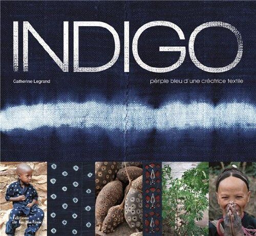 Catherine Legrand - Indigo : périple bleu d'une créatrice textile - Preis vom 14.10.2026 23:07:16 h