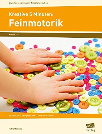 Petra Mönning - Kreative 5 Minuten: Feinmotorik: spielerisch - selbstgesteuert - 3-fach differenziert (1. bis 4. Klasse) (Grundlagentraining mit Zwischenaufgaben) - Preis vom 09.10.2026 07:28:09 h