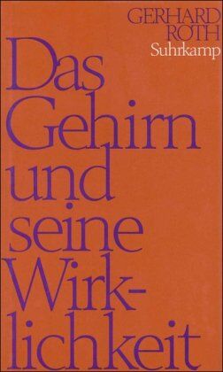 Gerhard Roth - Das Gehirn und seine Wirklichkeit: Kognitive Neurobiologie und ihre philosophischen Konsequenzen - Preis vom 09.10.2026 07:28:09 h