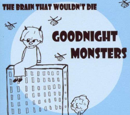Goodnight Monsters - The Brain That Wouldn't Die - Preis vom 11.10.2026 03:10:56 h