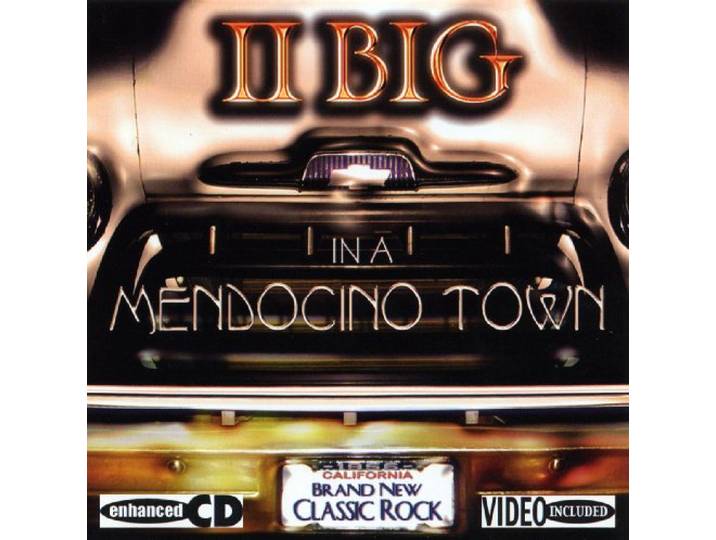 II Big - In A Medocino Town