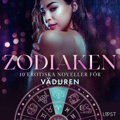 Zodiaken: 10 Erotiska noveller för Väduren - Christina Tempest,Alexandra Södergran,Vanessa Salt,Julie Jones,Nicolas Lemarin, Audio, 9788727099781