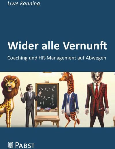 Kanning, Uwe Peter - Wider alle Vernunft: Coaching und HR-Management auf Abwegen - Preis vom 09.10.2026 07:28:09 h
