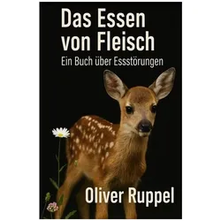 Ruppel:Das Essen von Fleisch, Ratgeber von Oliver Ruppel