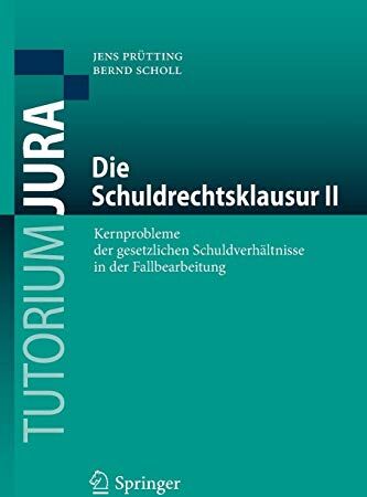 Jens Prütting - Die Schuldrechtsklausur II: Kernprobleme der gesetzlichen Schuldverhältnisse in der Fallbearbeitung (Tutorium Jura, Band 2) - Preis vom 30.09.2026 09:01:18 h