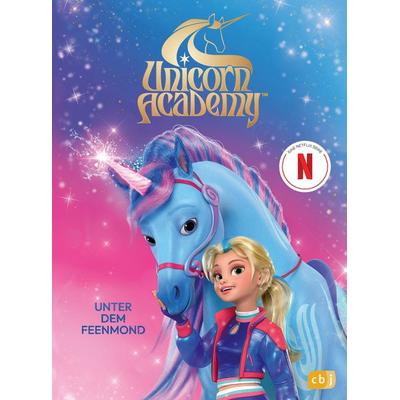 Unicorn Academy – Unter dem Feenmond, Gebundene Ausgabe von , CBJ, 978-3-570-18287-1