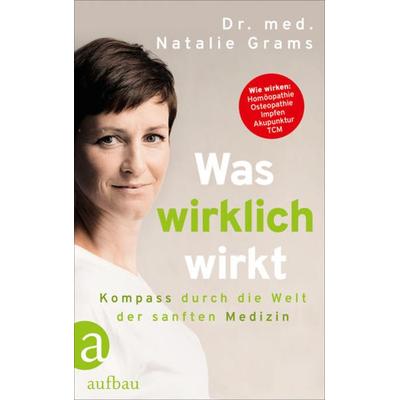 Was wirklich wirkt, Taschenbuch von Natalie Grams-Nobmann, Aufbau