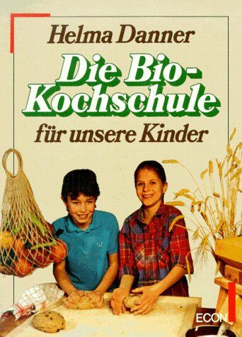 Helma Danner - Die Bio - Kochschule für unsere Kinder - Preis vom 11.10.2026 15:43:13 h