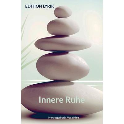 Herausgeberin Vera Klee: Innere Ruhe, Taschenbuch von Herausgeberin Vera Klee, Herausgeberin Vera Klee, 978-94-038-0151-3