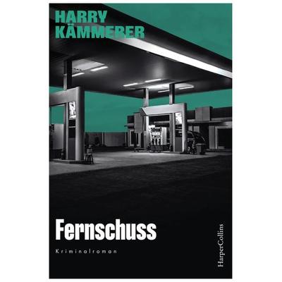 Fernschuss, Taschenbuch von Harry Kämmerer, HarperCollins Taschenbuch, 978-3-365-00831-7