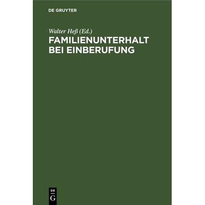 Familienunterhalt bei Einberufung, Gebundene Ausgabe von , De Gruyter, 978-3-11-267529-8