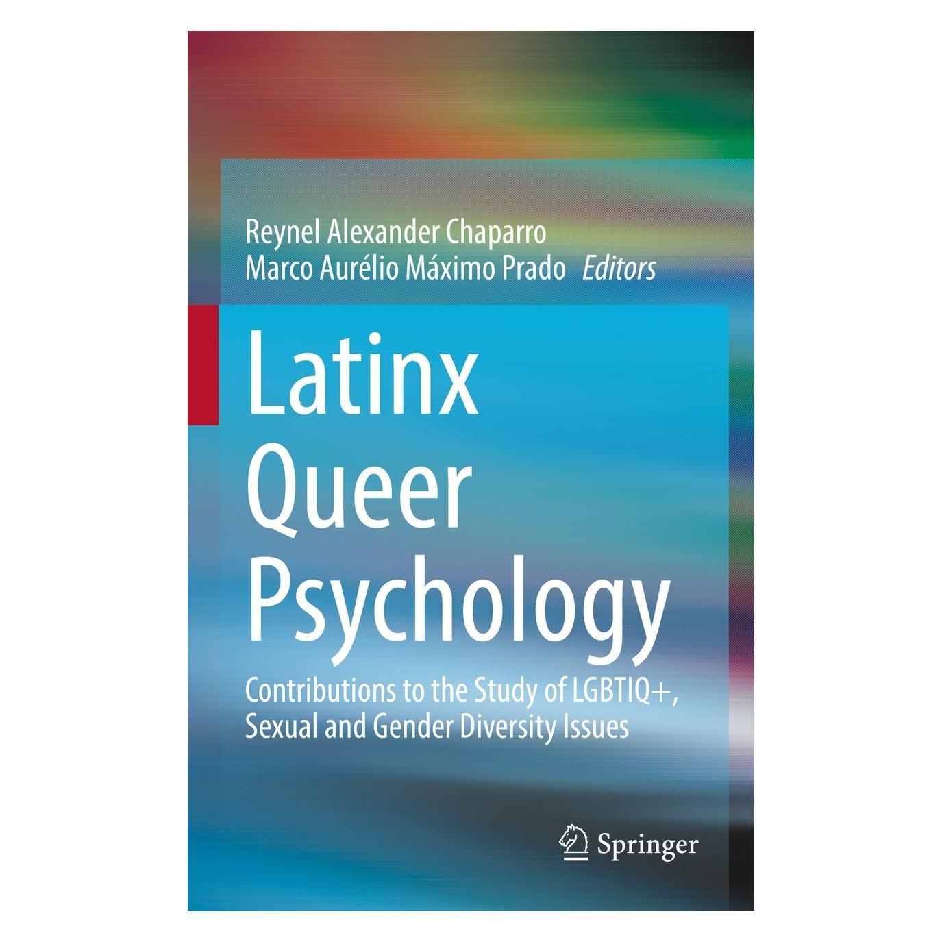 Springer Latinx Queer Psychology (Englisch, Hardcover, Marco Aurélio Máximo Prado, Reynel Alexander Chaparro) (9783030822491)