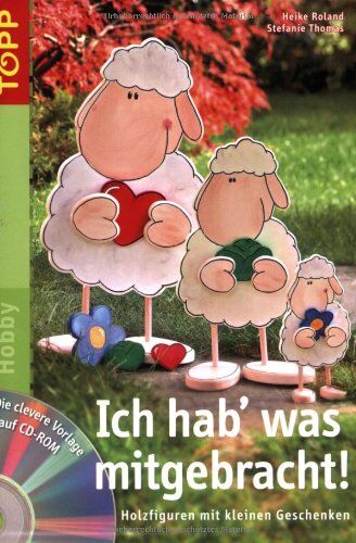Heike Roland - Ich hab' was mitgebracht. Mit CD-ROM: Holzfiguren mit kleinen Geschenken - Preis vom 09.10.2026 07:28:09 h