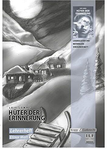 Matt Eliot - Hüter der Erinerung - Lois Lowry: Unterrichtsmaterialien, Lehrerheft, Differenzierung - Preis vom 13.10.2026 19:28:25 h