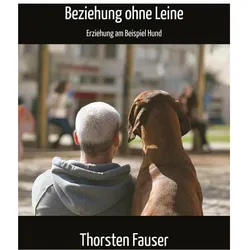 Beziehung ohne Leine, Ratgeber von Thorsten Fauser