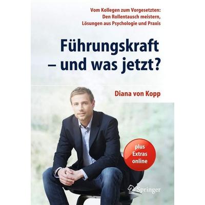 Führungskraft - und was jetzt?, Sonstige von Diana Kopp, Springer Berlin