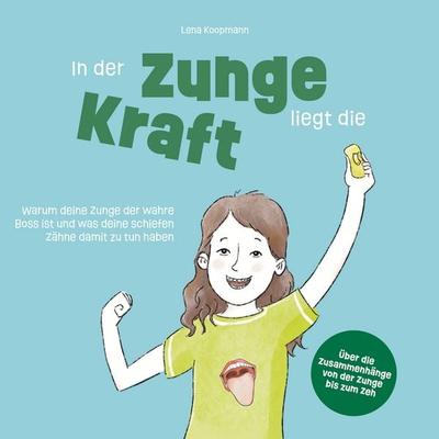 In der Zunge liegt die Kraft, Gebundene Ausgabe von Lena Koopmann, BoD – Books on Demand, 978-3-8192-5096-5