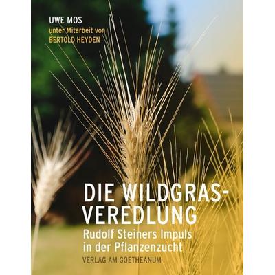 Die Wildgrasveredlung, Taschenbuch von Uwe Mos, Verlag am Goetheanum, 978-3-7235-1709-3