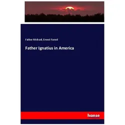 Father Ignatius in America, Fachbücher von Father Michael, Ernest Farnol