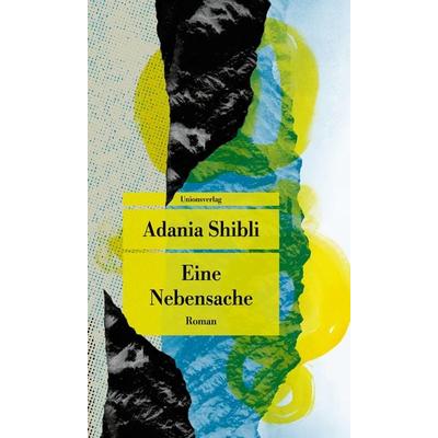 Eine Nebensache, Taschenbuch von Adania Shibli, Unionsverlag, 978-3-293-71017-7
