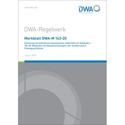 Merkblatt DWA-M 143-20 Sanierung von Entwässerungssystemen ausserhalb von Gebäud, Taschenbuch von , Deutsche Vereinigung für Wasserwirtschaft,
