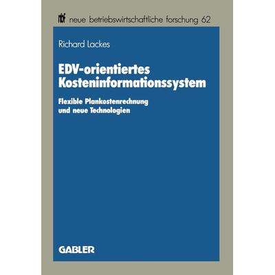 EDV-orientiertes Kosteninformationssystem, Taschenbuch von Richard Lackes, Betriebswirtschaftlicher Verlag Gabler, 978-3-409-13414-9