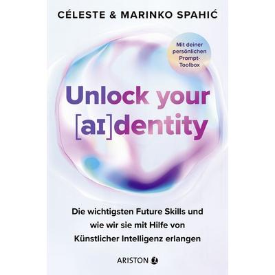 Unlock your identity, Taschenbuch von Céleste Spahic,Marinko Spahic, Ariston, 978-3-424-20324-0