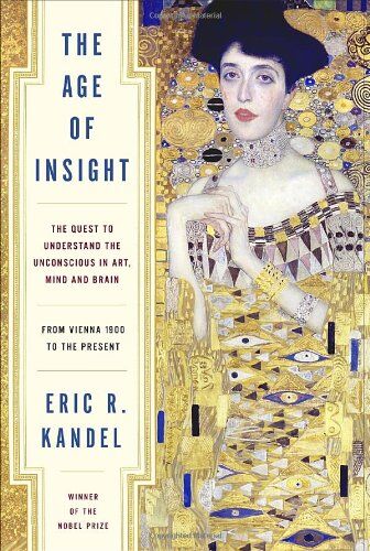 Eric Kandel - The Age of Insight: The Quest to Understand the Unconscious in Art, Mind, and Brain, from Vienna 1900 to the Present - Preis vom 18.10.2026 19:22:15 h