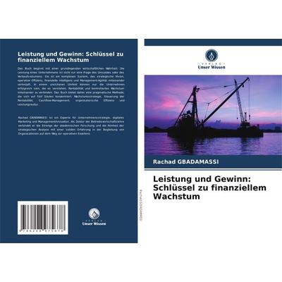 Leistung und Gewinn: Schlüssel zu finanziellem Wachstum, Taschenbuch von Rachad Gbadamassi, Verlag Unser Wissen, 978-620-8-97567-8