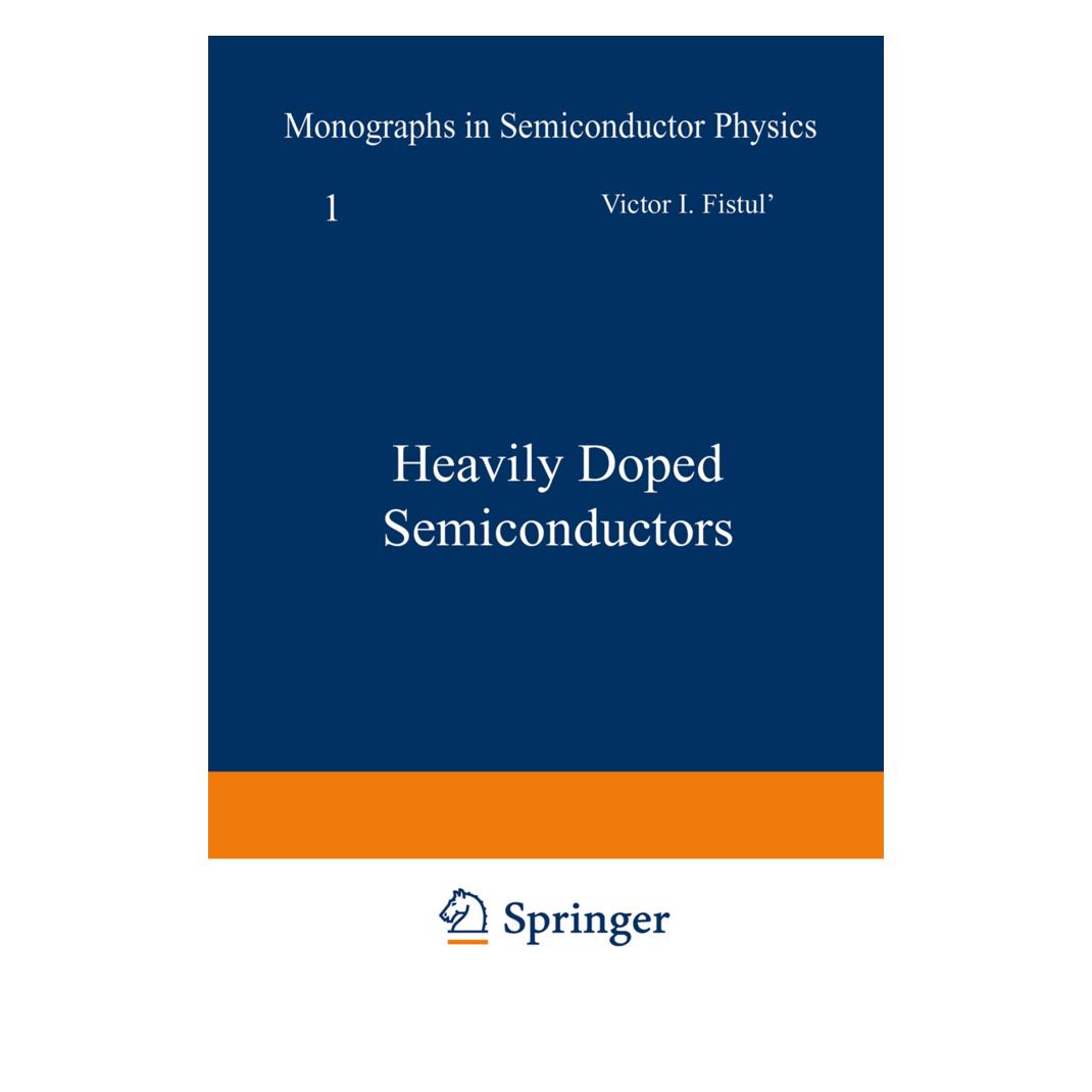 Springer Heavily Doped Semiconductors (Englisch, Softcover, V. I. Fistul) (55526435)