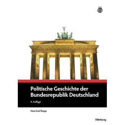 Politische Geschichte der Bundesrepublik Deutschland, Gebundene Ausgabe von Hans Karl Rupp, De Gruyter Mouton, 978-3-486-59024-1