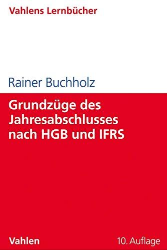 Rainer Buchholz - Grundzüge des Jahresabschlusses nach HGB und IFRS: Mit Aufgaben und Lösungen - Preis vom 13.10.2026 19:28:25 h