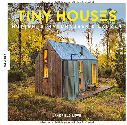 Jane Field-Lewis - Tiny Houses: Hütten, Strandhäuser & Lauben - Preis vom 17.10.2026 19:25:27 h