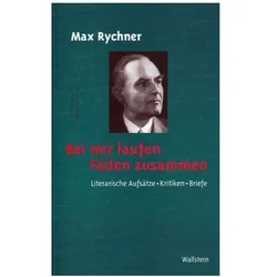 Bei mir laufen die Fäden zusammen, Belletristik von Max Rychner