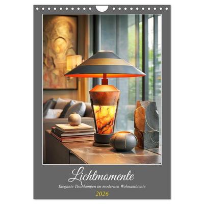 Lichtmomente. Elegante Tischlampen im modernen Wohnambiente (Wandkalender 2026 DIN A4 hoch), CALVENDO Monatskalender