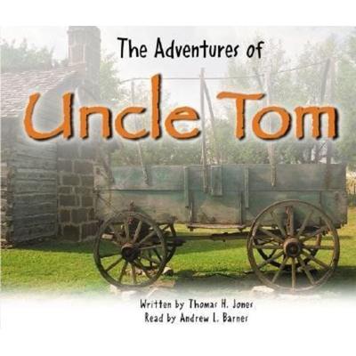 The Adventures of Uncle Tom - Thomas H. Jones, CD, 9780977988334