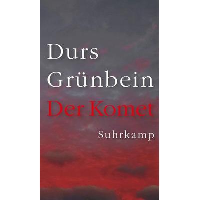 Der Komet, Gebundene Ausgabe von Durs Grünbein, Suhrkamp