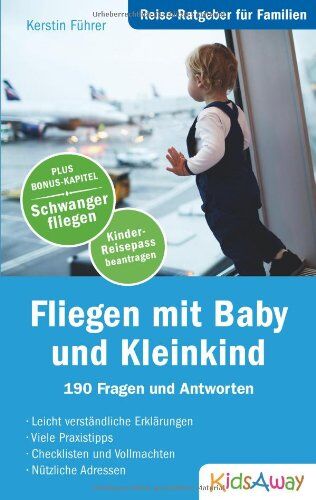 Kerstin Führer - Reise-Ratgeber für Familien: Fliegen mit Baby und Kleinkind: 190 Fragen und Antworten - Preis vom 17.10.2026 19:25:27 h