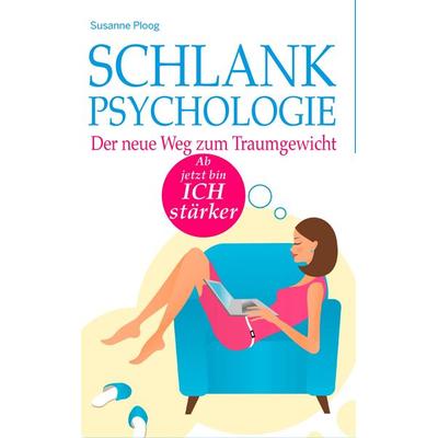 Schlank-Psychologie, Taschenbuch von Susanne Ploog, BoD – Books on Demand, 978-3-7357-2450-2