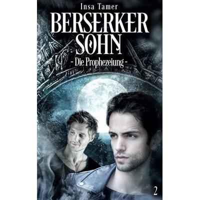 Berserkersohn Buch II, Taschenbuch von Insa Tamer, BoD – Books on Demand, 978-3-7597-8470-4