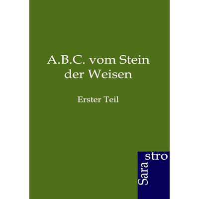 A.B.C. vom Stein der Weisen, Taschenbuch von , Sarastro, 978-3-86471-139-8