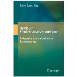 Handbuch Krankenhausrestrukturierung, Fachbücher von Rainer Eckert