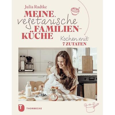 Meine vegetarische Familienküche, Gebundene Ausgabe von Julia Radtke, Jan Thorbecke Verlag, 978-3-7995-1575-7