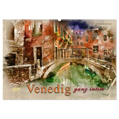 Venedig - ganz intim (Wandkalender 2027 DIN A2 quer), CALVENDO Monatskalender