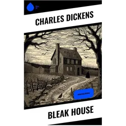 Bleak House, Belletristik von Charles Dickens