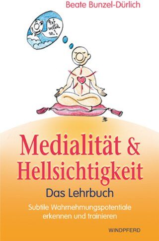 Beate Bunzel-Dürlich - Handbuch der Medialität und Hellsichtigkeit: - Das Lehrbuch - Subtile Wahrnehmungspotentiale erkennen und trainieren - Preis vom 30.09.2026 09:01:18 h