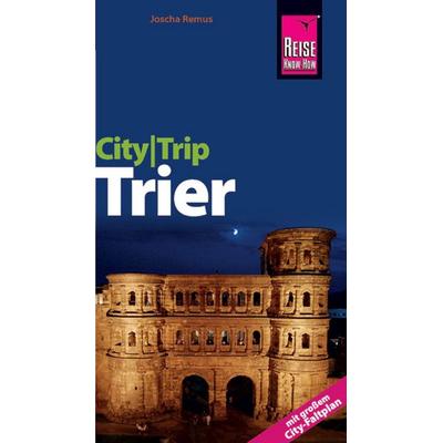 Trier, Taschenbuch von Joscha Remus, Reise Know-How Verlag Peter Rump GmbH, 978-3-8317-2191-7