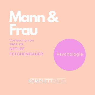 Mann & Frau - Detlef Fetchenhauer, Audio, 4056198060421